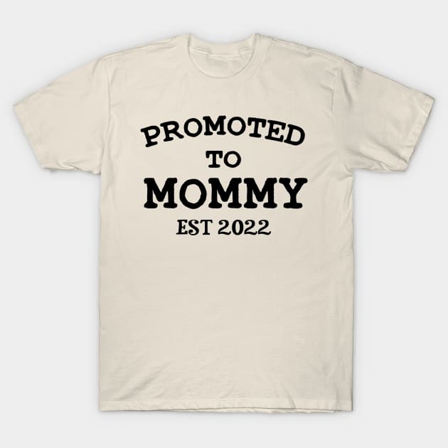 Promoted Promoted Mommy Est 2022 T-Shirt by TrendyStitch